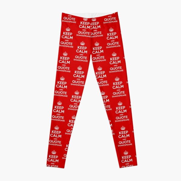 Keep Calm & Quote Shakespeare Leggings