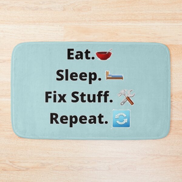 Item preview, Eat. Sleep. Fix Stuff. Repeat designed and sold by Cherie C..