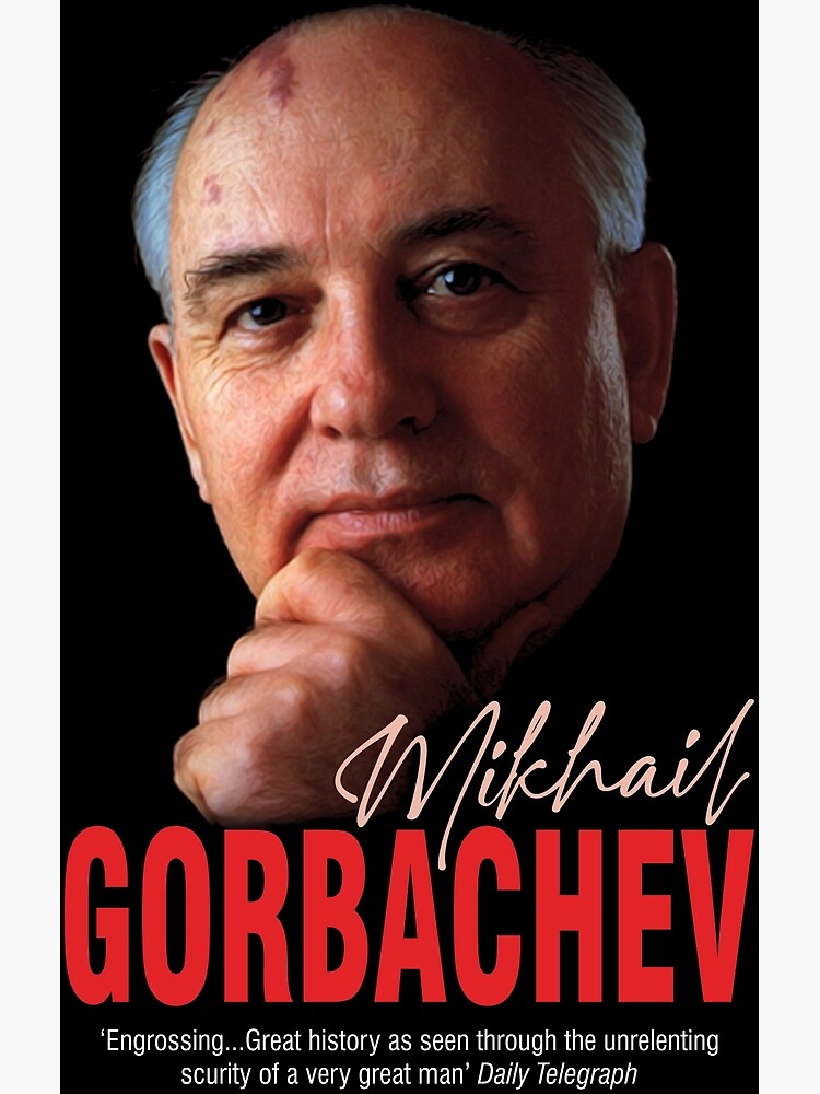 "MIKHAIL GORBACHEV " Poster for Sale by GiaLeannon | Redbubble