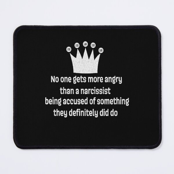 Item preview, No one gets more angry than a Narcissists being accused of something they definitely did do, lying, gaslighting, politics, trump narcissist  designed and sold by Hollyharry.