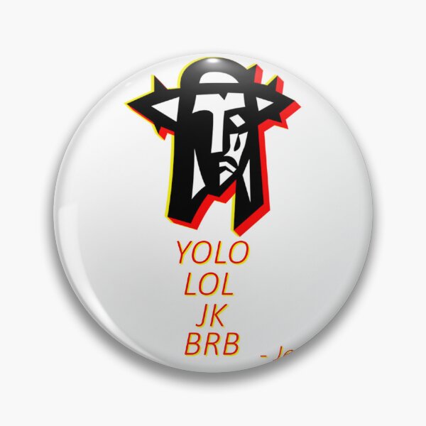 Item preview, YOLO LOL JK BRB Jesus * designed and sold by Sarcasmagic.