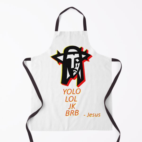 Item preview, YOLO LOL JK BRB Jesus * designed and sold by Sarcasmagic.
