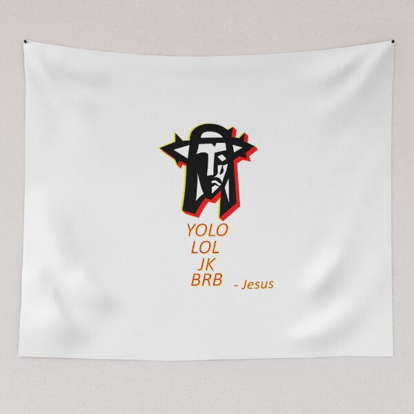 Item preview, YOLO LOL JK BRB Jesus * designed and sold by Sarcasmagic.