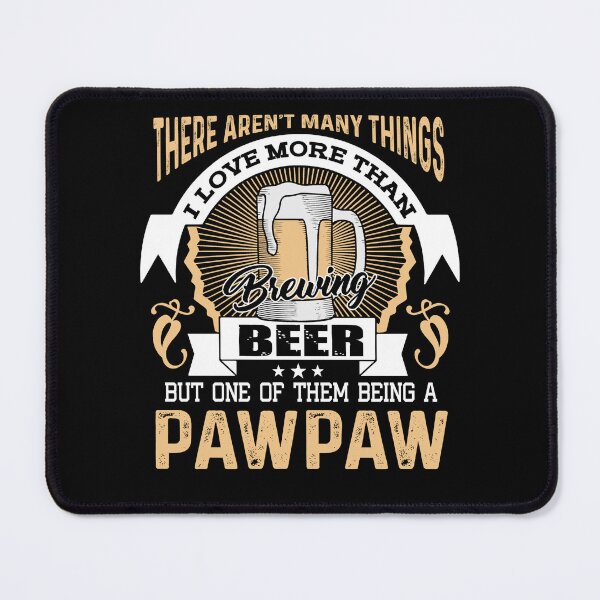 Item preview, Being A Pawpaw And Love Beer Brewing designed and sold by UnknownArtistt.