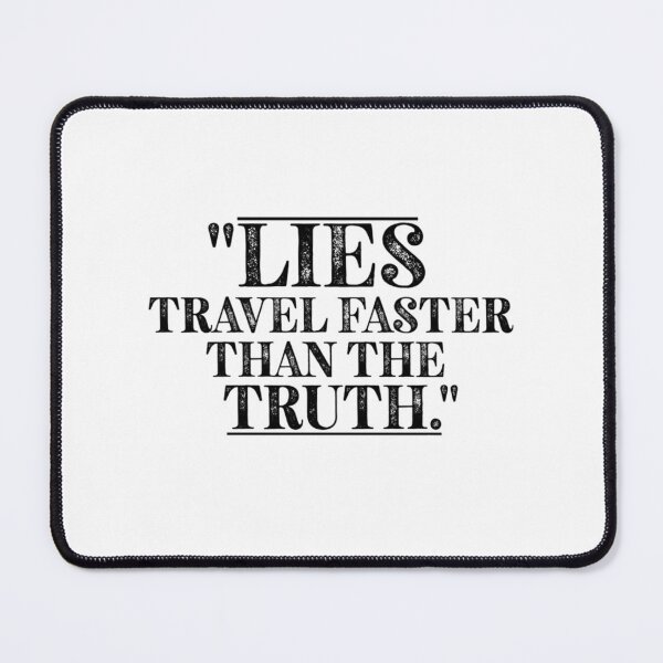 Item preview, Lies travels faster than the truth_quot designed and sold by JustinGentry.