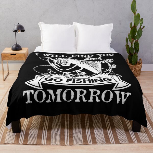 Item preview, I Will Find You And We Will Go Fishing Tomorrow designed and sold by UnknownArtistt.