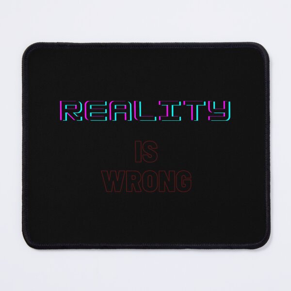 Item preview, Reality Is Wrong Sticker designed and sold by lelaalicesr.
