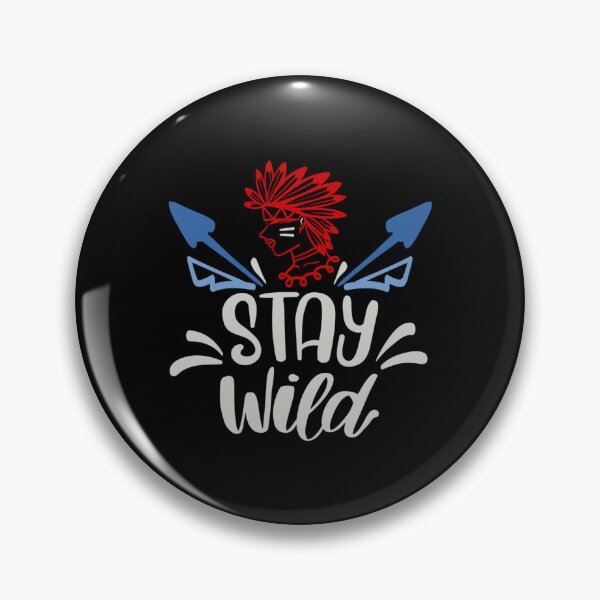 Item preview, Stay Wild                 designed and sold by FisherMilt.