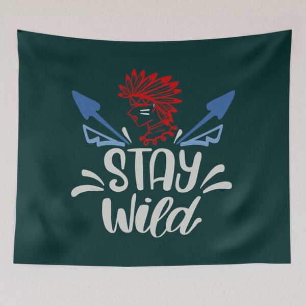 Item preview, Stay Wild                 designed and sold by FisherMilt.