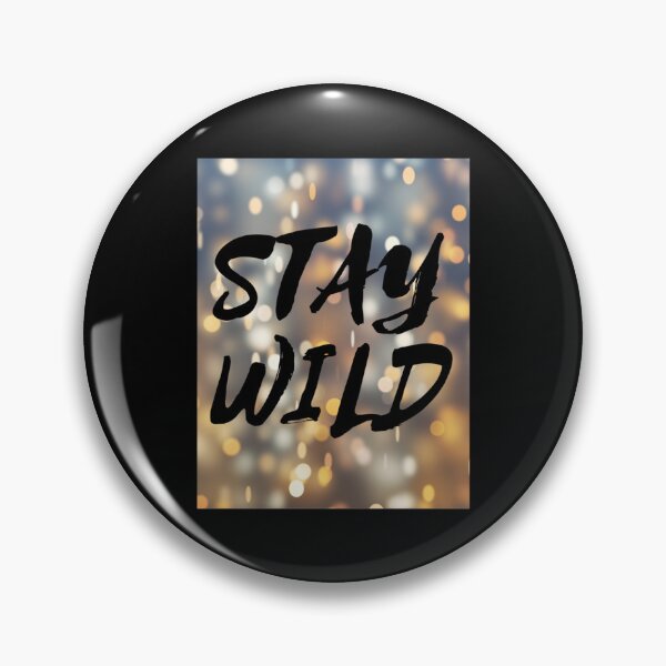 Item preview, stay wild ben azelart                                   designed and sold by FisherMilt.