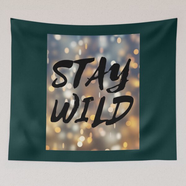 Item preview, stay wild ben azelart                                   designed and sold by FisherMilt.