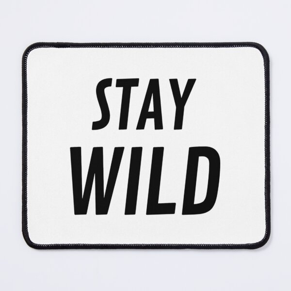 Item preview, stay wild ben azelart  designed and sold by FisherMilt.