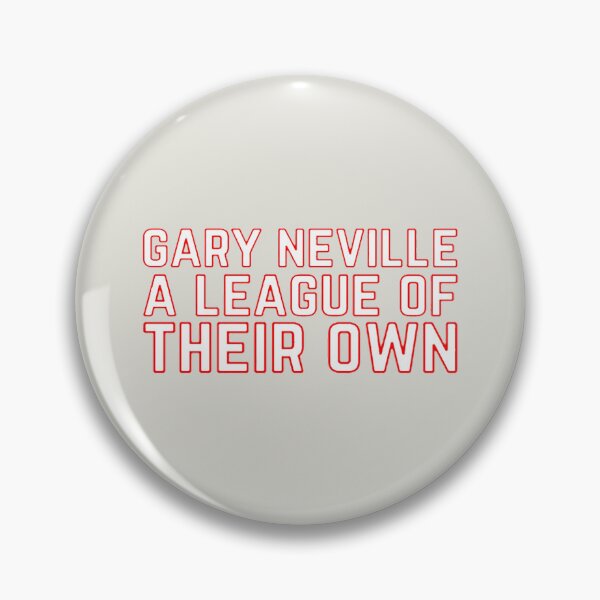 Item preview, Gary Neville A League Of Their Own designed and sold by HarleyAllan.
