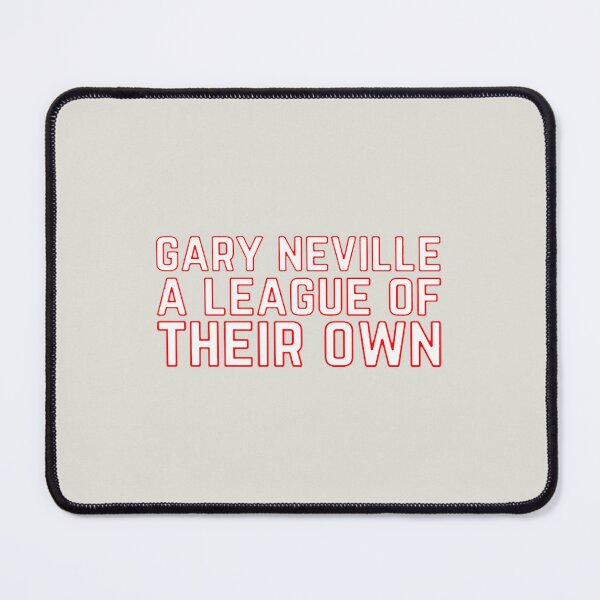 Item preview, Gary Neville A League Of Their Own designed and sold by HarleyAllan.
