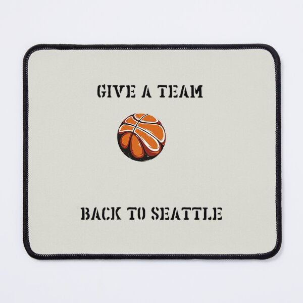 Item preview, Give a team back to Seattle designed and sold by HarleyAllan.
