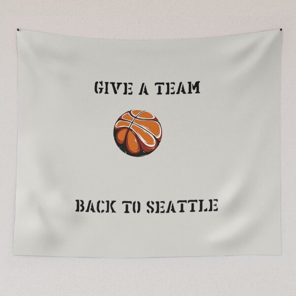 Item preview, Give a team back to Seattle designed and sold by HarleyAllan.