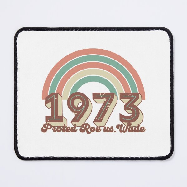 Item preview, Pro Choice ,1973 Protect Roe Vs Wade designed and sold by KirstixCo.