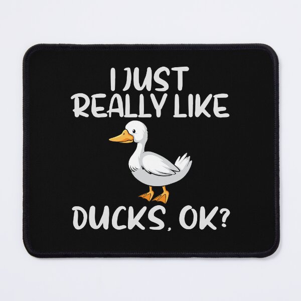 Item preview, I Just Really Like Ducks, Ok Duck Lover designed and sold by EIMgraphic.