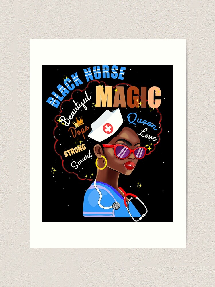 Magic Black Nurse Melanin Black Pride Nurses Day Art Print