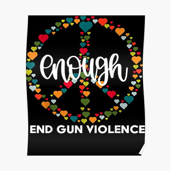 Wear Orange Peace Sign Enough End Gun Violence Poster For Sale By Kelseystemv Redbubble 8635