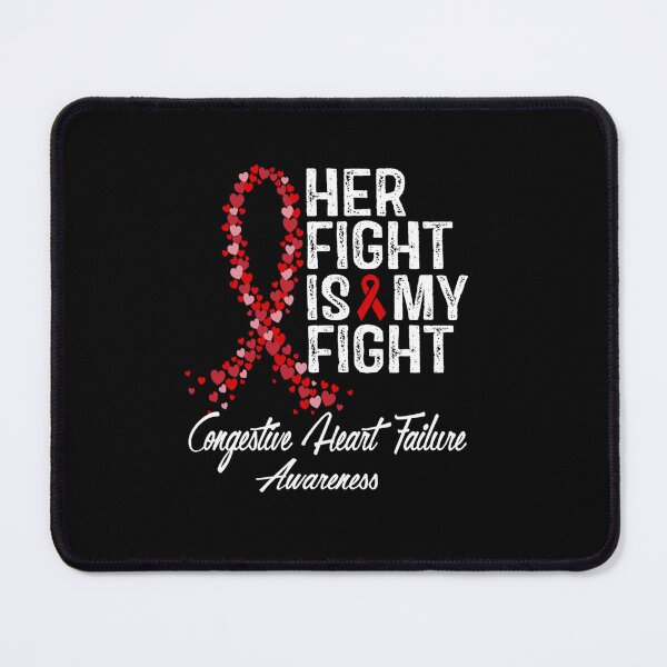 Item preview, HER FIGHT IS MY FIGHT CONGESTIVE HEART FAILURE AWARENESS designed and sold by sobriowslen.
