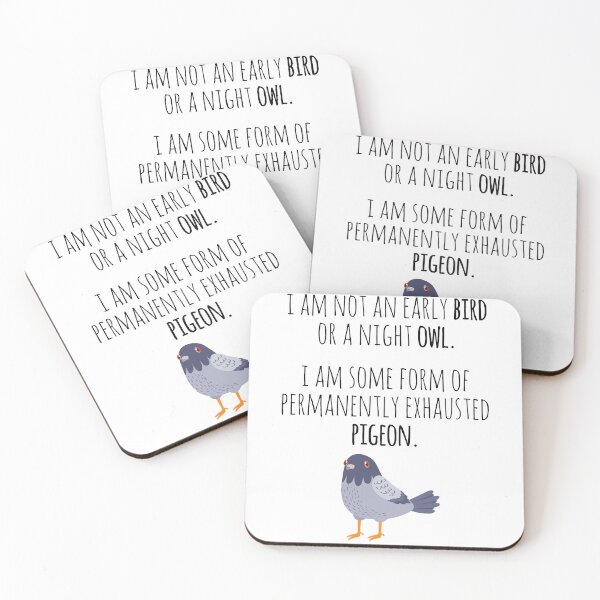Item preview, Funny Exhausted Pigeon  I'm not an early bird or a night owl I Am Some Form Of Permanently Exhausted Pigeon Essential designed and sold by AkiisVicne.