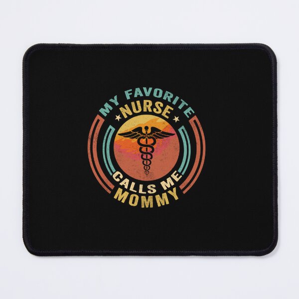 Item preview, MY FAVORITE NURSE CALLS ME MOMMY designed and sold by sobriowslen.