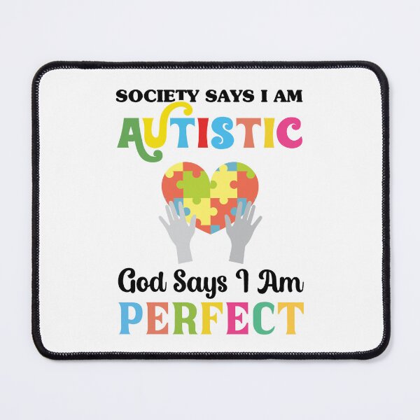 Item preview, society Says I am Autistic God Says I am Perfect Autism Autistic support Be Positive Aspire To Inspire Happy Life Apparel Essential Motivation Inspiration Joy Mood designed and sold by DesignByHeartUK.