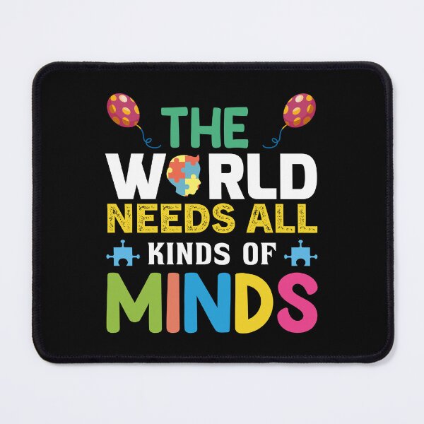 Item preview, The World Needs All Kinds of Minds Autistic support Be Positive Aspire To Inspire Happy Life Apparel Essential Motivation Inspiration Joy Mood designed and sold by DesignByHeartUK.