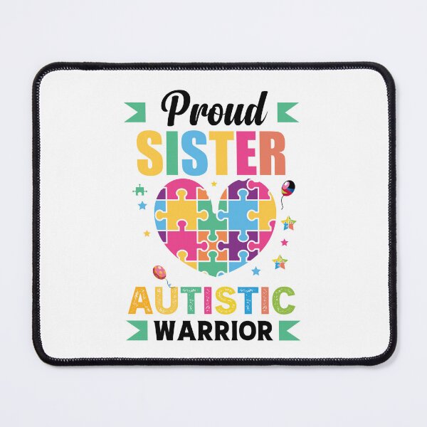 Item preview, Proud Sister Autistic Warrior Autism Autistic support Be Positive Aspire To Inspire Happy Life Apparel Essential Motivation Inspiration Joy Mood designed and sold by DesignByHeartUK.