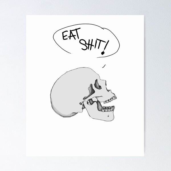 Item preview, Eat SHIT! designed and sold by Williamaml.