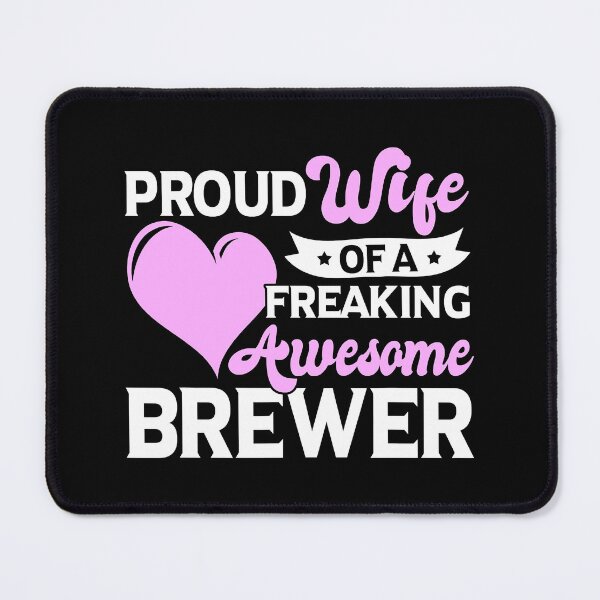 Item preview, Proud Wife Of A Freaking Awesome Brewer designed and sold by xmjajd.