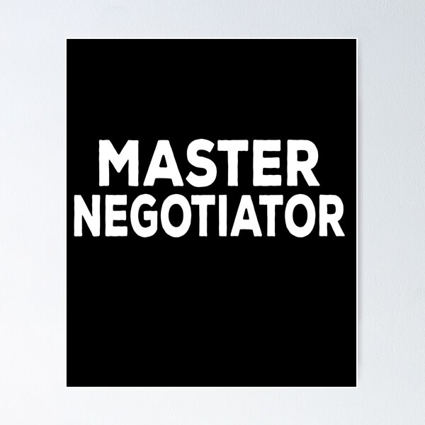 Item preview, Master Negotiator - Closer, Deal Maker  designed and sold by diip.