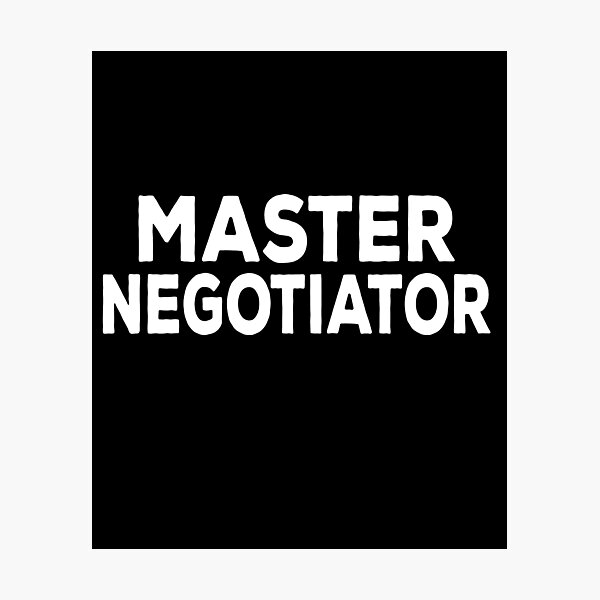 Item preview, Master Negotiator - Closer, Deal Maker  designed and sold by diip.