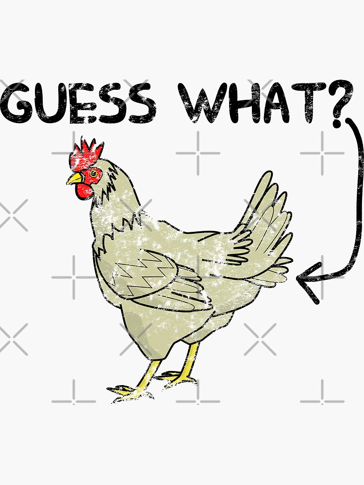 Guess What Chicken Butt Guess Who Chicken Poo - Chickens - Sticker