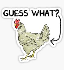Guess What Chicken Butt Sticker