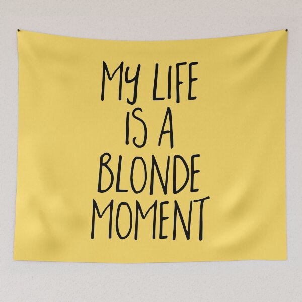 Item preview, Blonde Moment Funny Quote designed and sold by quarantine81.
