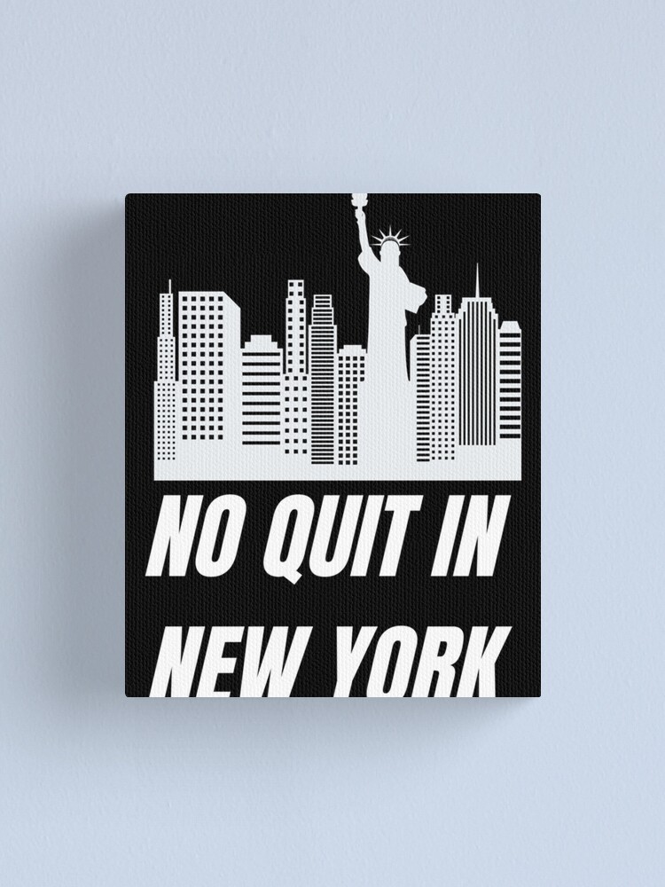 no quit in new york  T-shirt for Sale by LoganLetter, Redbubble