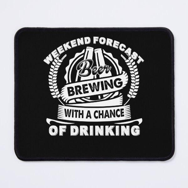 Item preview, Weekend Forecast Beer Brewing With A Chance Of Drinking designed and sold by UnknownArtistt.