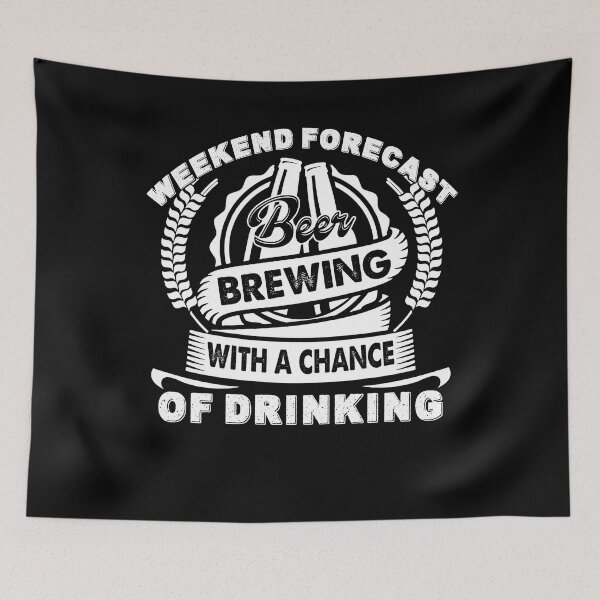 Item preview, Weekend Forecast Beer Brewing With A Chance Of Drinking designed and sold by UnknownArtistt.