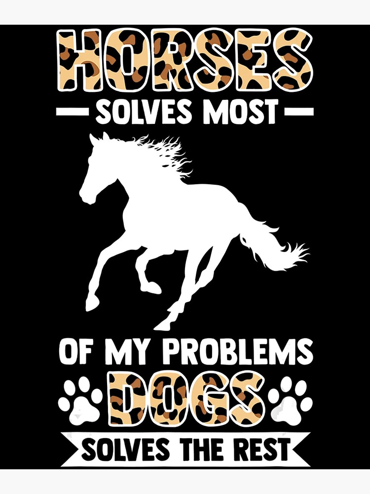 "Horse & Dog Solve My Problems Dog & Horse" Poster for Sale by KamataNa