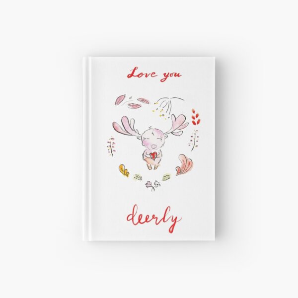Love you deerly! Hardcover Journal