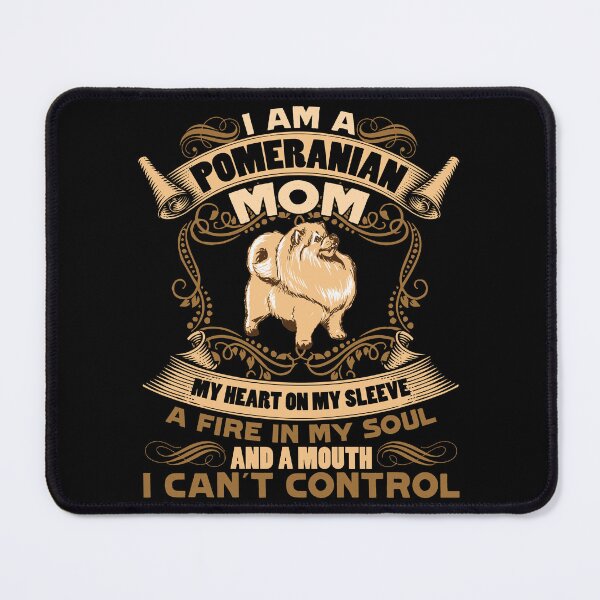 Item preview, I Am A Pomeranian Mom designed and sold by UnknownArtistt.