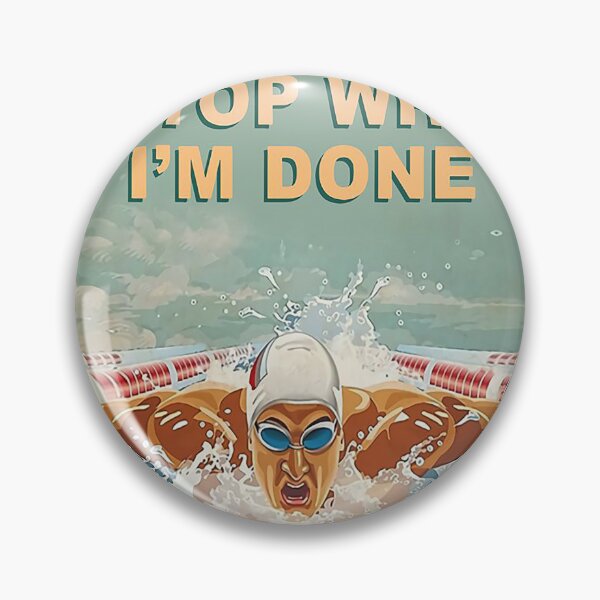 Item preview, Swimming - I don't stop when I'm tired I stop when I'm done  designed and sold by cevyl49.