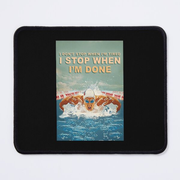 Item preview, Swimming - I don't stop when I'm tired I stop when I'm done  designed and sold by cevyl49.