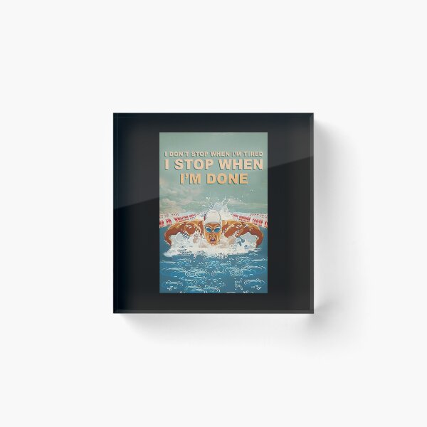Item preview, Swimming - I don't stop when I'm tired I stop when I'm done  designed and sold by cevyl49.