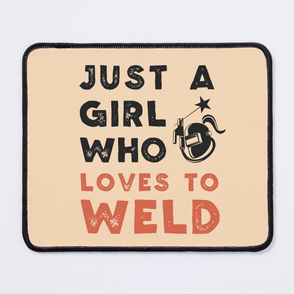 Item preview, Just a Girl who Loves to Weld designed and sold by fiskooriginal.