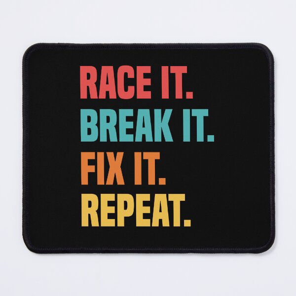 Item preview, Race It Break It Fix It Repeat Racing Mechanic Lovers designed and sold by medbdj.