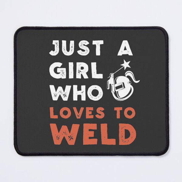 Item preview, Just a Girl who Loves to Weld designed and sold by fiskooriginal.
