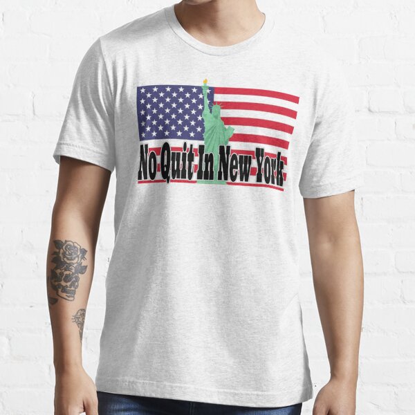 No Quit In New York Flag  Essential T-Shirt for Sale by Pollyeswells
